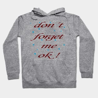 don´t forget Hoodie